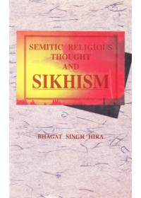 Semitic Religious Thought And Sikhism - Book By Bhagat Singh Hira