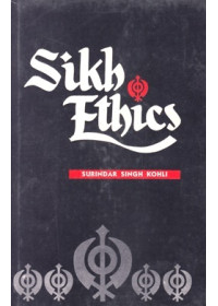 Sikh Ethics - Book By Surindar Singh Kohli