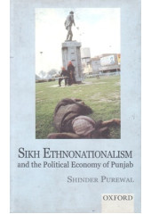 Sikh Ethnonationalism And The Political Economy Of Punjab - Book By Shinder Purewal