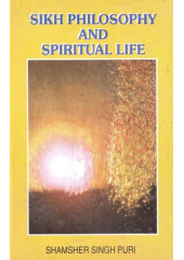 Sikh Philosophy And Spiritual Life - Book By Shamsher Singh Puri