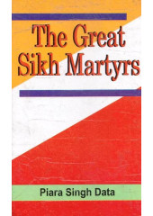The Great Sikh Martyrs - Book By Piara Singh Data
