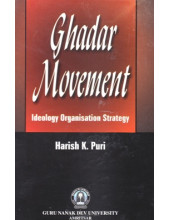 Ghadar Movement - Ideology Organisations Strategy - Book By Harish K. Puri