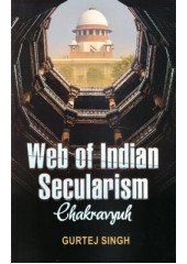 Web Of Indian Secularism Chakravyuh - Book By Gurtej Singh