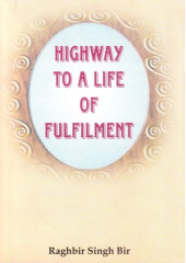 Highway To A Life Of Fulfilment - Book By Raghbir Singh Bir