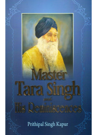 Master Tara Singh And His Reminiscences - Book By Prithipal Singh Kapur