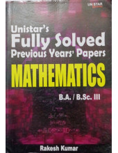 Unistar's Fully Solved Previous Years' Papers Mathematics B.A./B.Sc. III