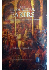 The Resourceful Fakirs - Book By Fakir S. Aijazuddin - Three Muslim Brothers at The Sikh Court Of Lahore
