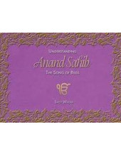 Understanding Anand Sahib - The Songs Of Bliss - Book by Satjit Wadva