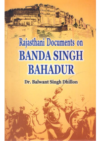 Rajasthani Documents on Banda Singh Bahadur - Book By Dr. Balwant Singh Dhillon