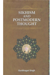 Sikhism And Postmodern Thought - Book By Gurbhagat Singh