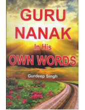 Guru Nanak in His Own Words - Book By Gurdeep Singh