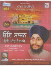Oye Sajjan Oye Meet Payare - MP3 By Bhai Amarjit Singh Ji Patiale Wale