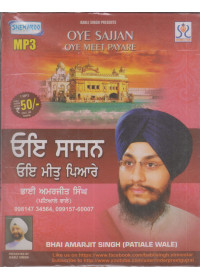 Oye Sajjan Oye Meet Payare - MP3 By Bhai Amarjit Singh Ji Patiale Wale