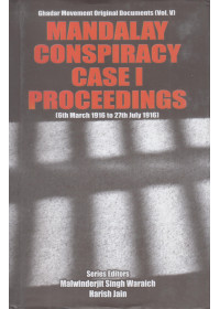 Mandalay Conspiracy Case 1 Proceedings - Book By Malwinder Jit Singh Waraich