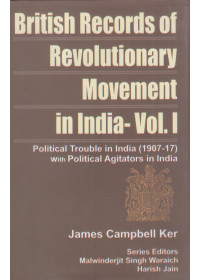 Political Trouble In India (1907-17) With Political Agitators In India - Book By James Campbell Ker