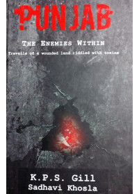 Punjab - The Enemies Within - Book By K.P.S. Gill and Sadhavi Khosla